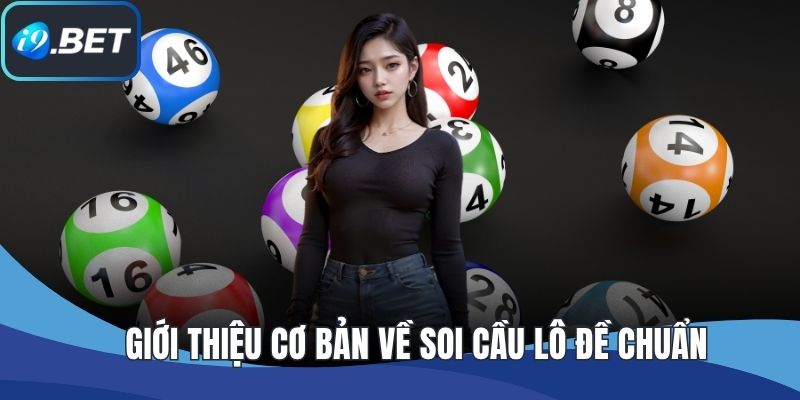 Giới thiệu cơ bản về soi cầu lô đề chuẩn