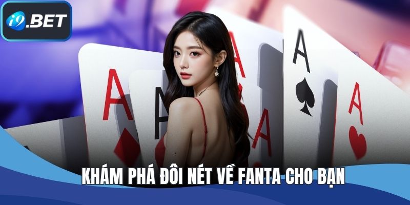 Khám phá đôi nét về Fantan cho bạn