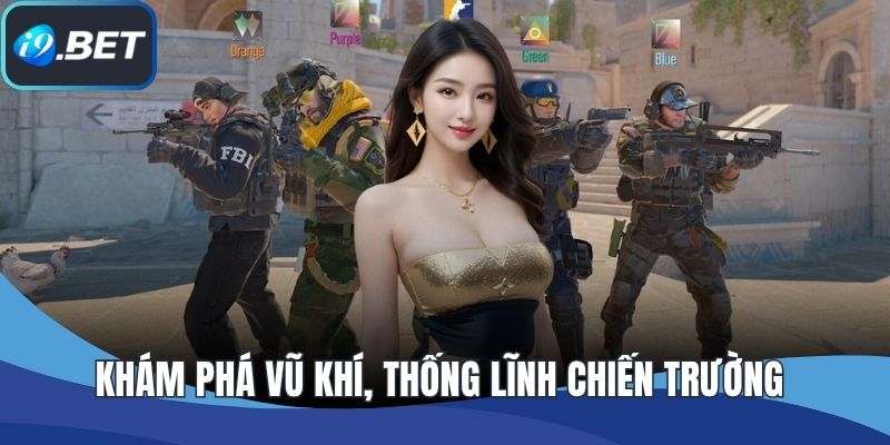Khám phá vũ khí, thống lĩnh chiến trường 