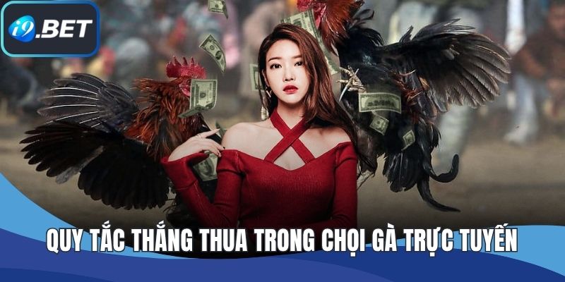 Quy tắc thắng thua trong chọi gà trực tuyến
