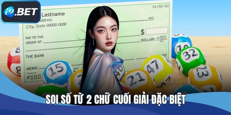 Soi số từ 2 chữ cuối giải đặc biệt