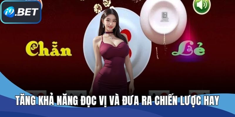 Tăng khả năng đọc vị và đưa ra chiến lược hay