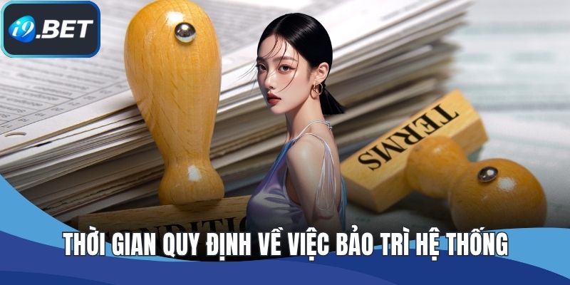Thời gian quy định về việc bảo trì hệ thống