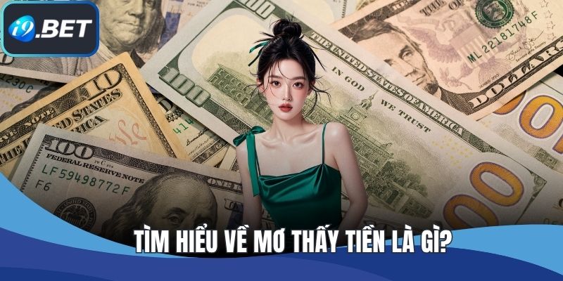 Tìm hiểu về mơ thấy tiền là gì?