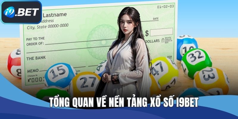 Tổng quan về nền tảng xổ số I9BET