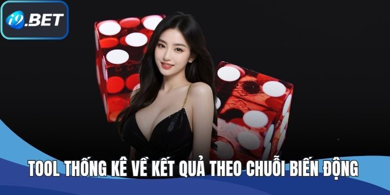 Tool thống kê về kết quả theo chuỗi biến động 